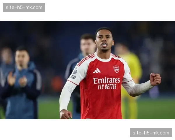 阿森纳加布里埃尔4助攻 后卫参与进攻成新趋势